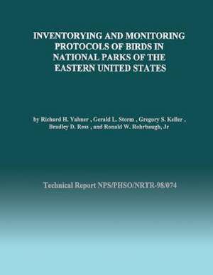 Inventorying and Monitoring Protocols of Birds in National Parks of the Eastern United States de R. H. Yahner