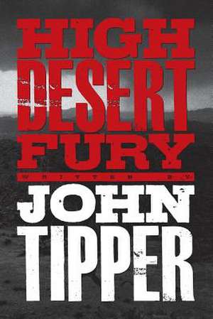 High Desert Fury de MR John Tipper