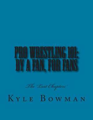 Pro Wrestling 101 de Kyle Bowman