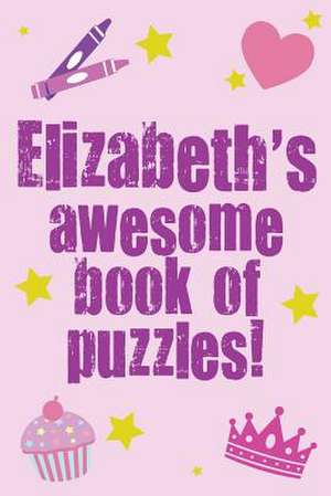 Elizabeth's Awesome Book of Puzzles! de Clarity Media