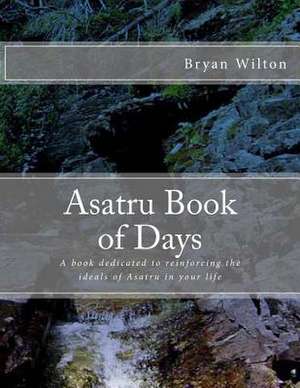 Asatru Book of Days de Bryan D. Wilton