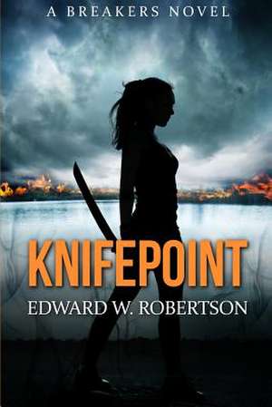 Knifepoint de Edward W. Robertson