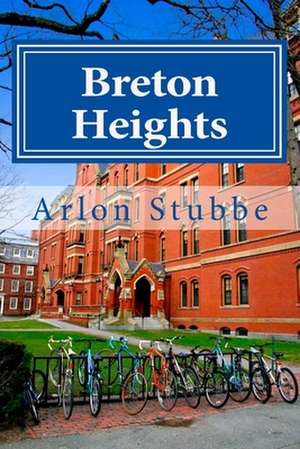 Breton Heights de Stubbe, Arlon K.