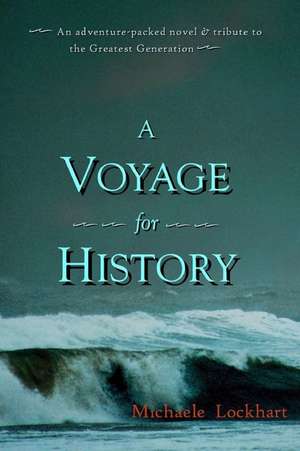 A Voyage for History de Michaele Lockhart