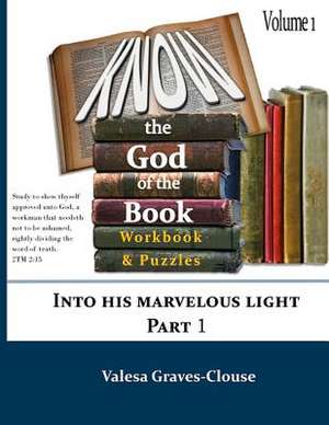 Know the God of the Book - Volume 1 de Valesa Graves-Clouse