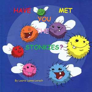 Have You Met the Stonkies? de Laurie Lynne Lorsch