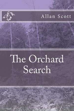 The Orchard Search de Allan Scott