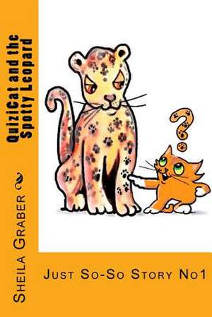 Quizicat and the Spotty Leopard de Sheila Graber