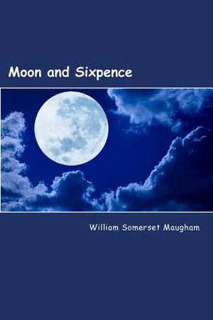 Moon and Sixpence de William Somerset Maugham