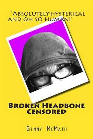 Broken Headbone Censored de Ginny McMath