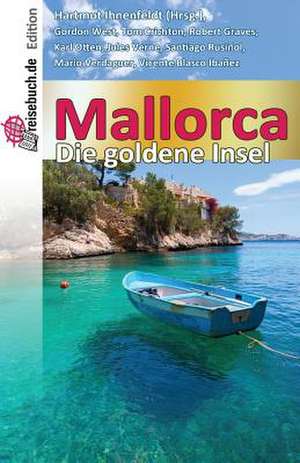 Mallorca - Die Goldene Insel de Hartmut Ihnenfeldt