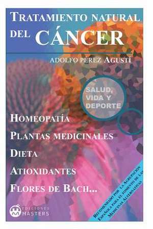 Tratamiento Natural del Cancer de Adolfo Perez Agusti