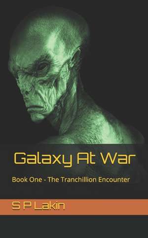 Galaxy at War de S. P. Lakin