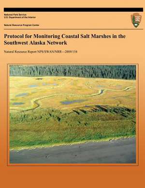 Protocol for Monitoring Coastal Salt Marshes in the Southwest Alaska Network de National Park Service