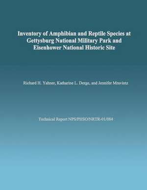 Inventory of Amphibian and Reptile Species at Gettysburg National Military Park and Eisenhower National Historic Site de Richard H. Yahner