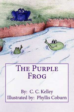 The Purple Frog de C. C. Kelley