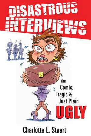 Disastrous Interviews de Charlotte L. Stuart
