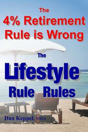 The 4% Retirement Rule Is Wrong de Dan Keppel Mba