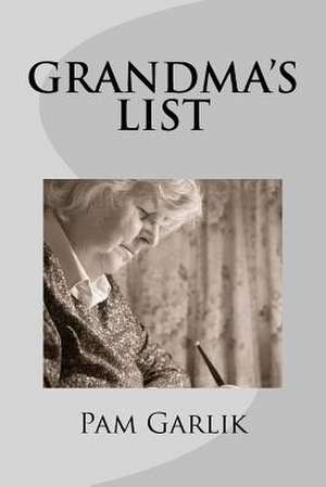 Grandma's List de Pam Garlick