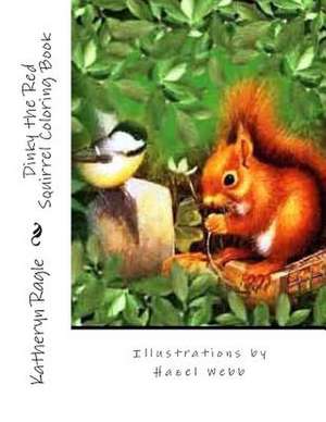 Dinky the Red Squirrel Coloring Book de Katheryn Ragle