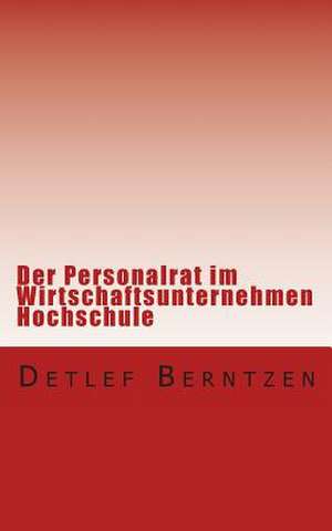 Der Personalrat Im Wirtschaftsunternehmen Hochschule de Detlef Berntzen