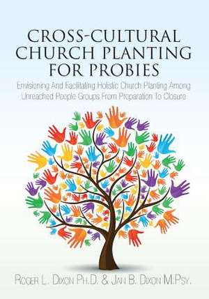 Cross-Cultural Church Planting for Probies de Roger L. Dixon Ph. D.