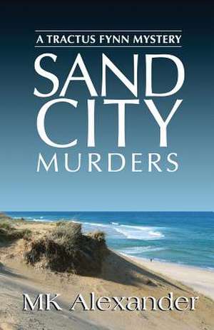 Sand City Murders de Mk Alexander