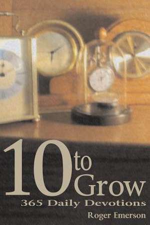 10 to Grow de Roger Emerson