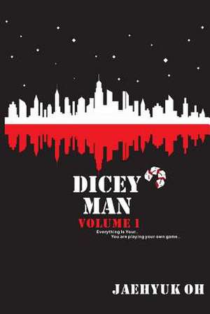 Dicey Man de Jaehyuk Oh