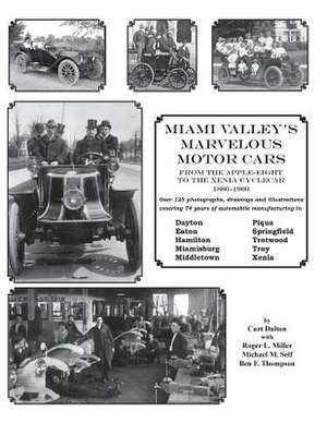 Miami Valley's Marvelous Motor Cars de Curt Dalton