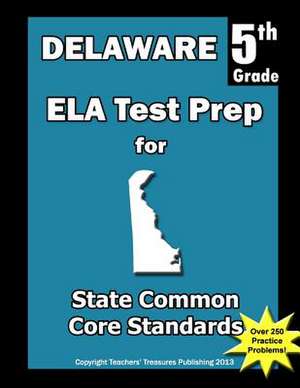 Delaware 5th Grade Ela Test Prep de Teachers' Treasures