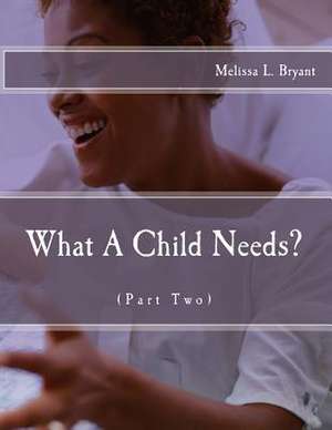 What a Child Needs? de Melissa La-Sha Bryant