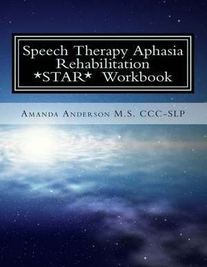 Speech Therapy Aphasia Rehabilitation Workbook de Amanda Paige Anderson M. S. CCC-Slp