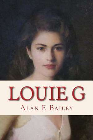 Louie G de Alan E. Bailey