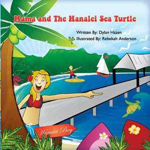 Mama and the Hanalei Sea Turtle de Dylan Hazen