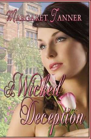 A Wicked Deception de Margaret Tanner