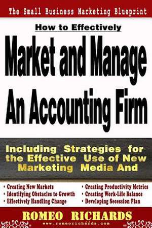 How to Effectively Market and Manage an Accounting Firm de Romeo Richards