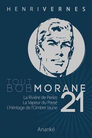 Tout Bob Morane/21 de Henri Vernes