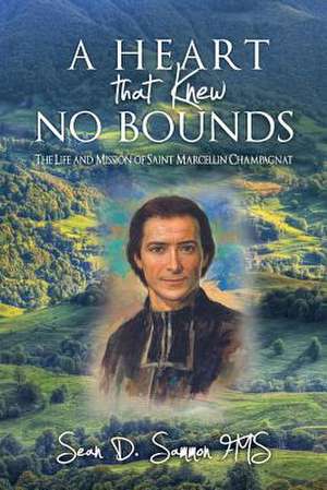 A Heart That Knew No Bounds de Sean D. Sammon Fms