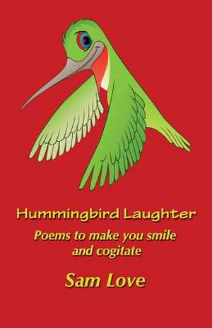 Hummingbird Laughter de Sam Love