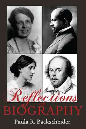 Reflections on Biography de Paula R. Backscheider