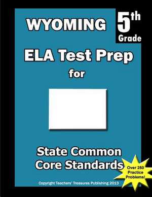 Wyoming 5th Grade Ela Test Prep de Teachers' Treasures