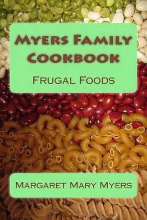 Myers Family Cookbook de Margaret Mary Myers