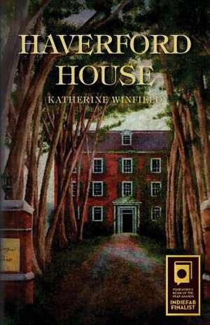 Haverford House de Katherine Winfield