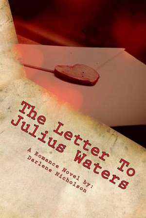 The Letter to Julius Waters de Darlene Nicholson