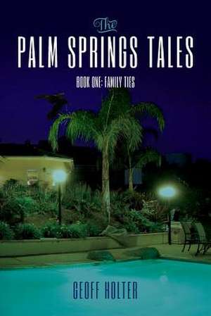 The Palm Springs Tales de MR Geoff Holter