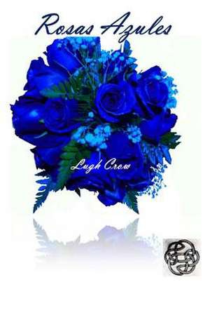 Rosas Azules de Lugh Crow