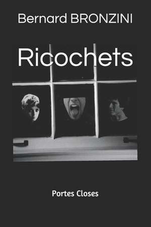 Ricochets de Bernard Bronzini