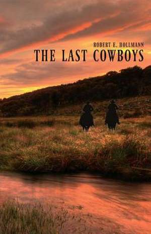 The Last Cowboys de Robert E. Hollmann