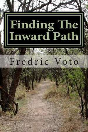 Finding the Inward Path de Fredric a. Voto